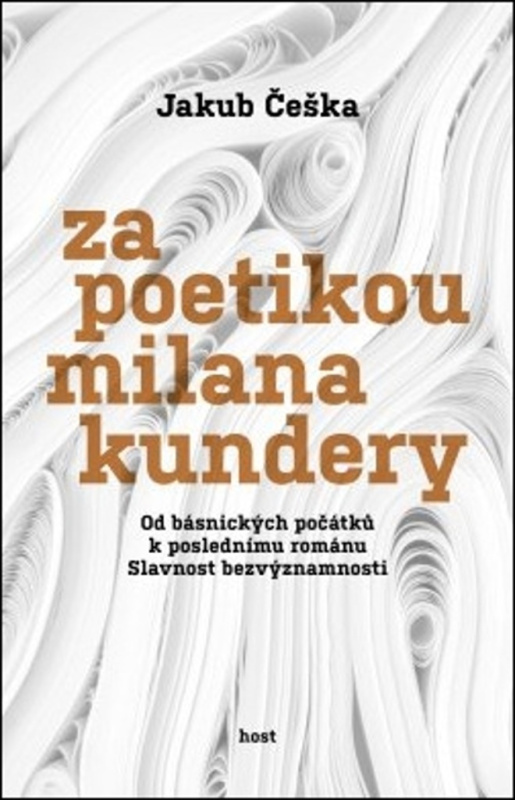 Za poetikou Milana Kundery - Jakub Češka