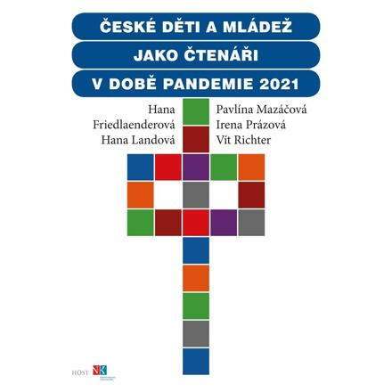 České děti a mládež jako čtenáři v době pandemie 2021 - Hana Friedlaenderová, Hana Landová, Pavlína Mazáčová, Irena Prázová, Vít Richter