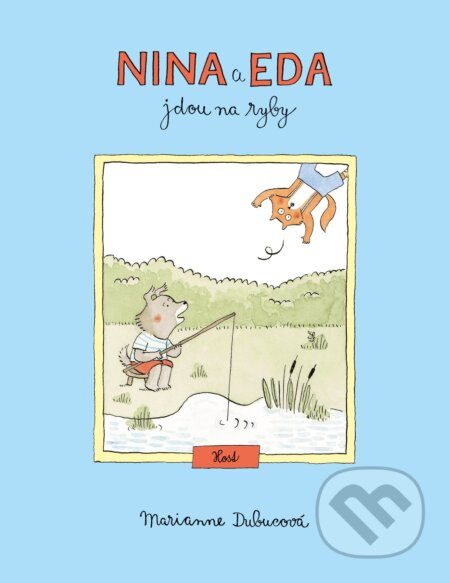 Nina a Eda jdou na ryby - Marianne Dubucová