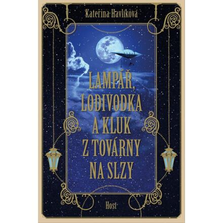 Lampář, lodivodka a kluk z továrny na slzy - Kateřina Havlíková