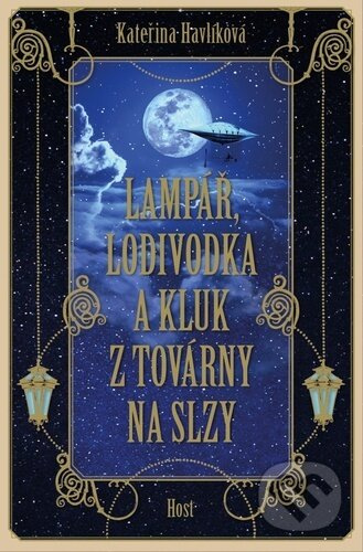 Lampář, lodivodka a kluk z továrny na slzy - Kateřina Havlíková