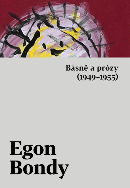 Básně a prózy (1949–1955) - Egon Bondy