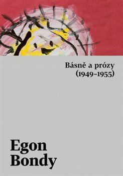 Básně a prózy (1949–1955) - Egon Bondy