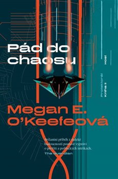 Pád do chaosu - Megan E. O&apos;Keefeová