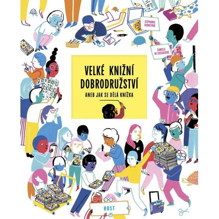 Velké knižní dobrodružství aneb Jak se dělá knížka - Stéphanie Vernet