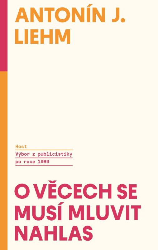 O věcech se musí mluvit nahlas - Antonín J. Liehm