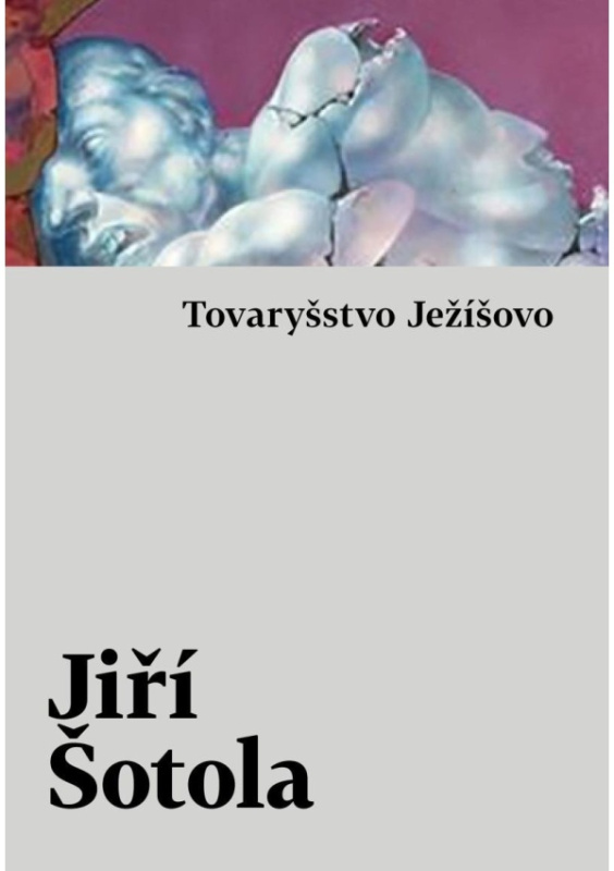 Tovaryšstvo Ježíšovo - Jiří Šotola
