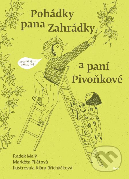 Pohádky pana Zahrádky a paní Pivoňkové - Radek Malý, Markéta Pilátová