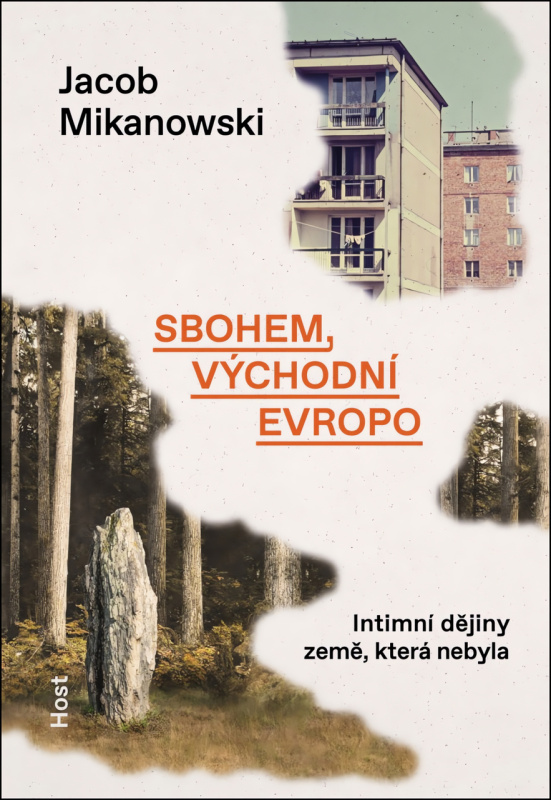 Sbohem, východní Evropo - Jacob Mikanowski