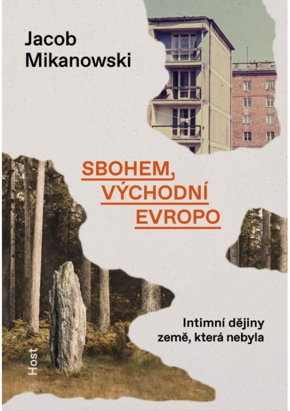 Sbohem, východní Evropo - Jacob Mikanowski