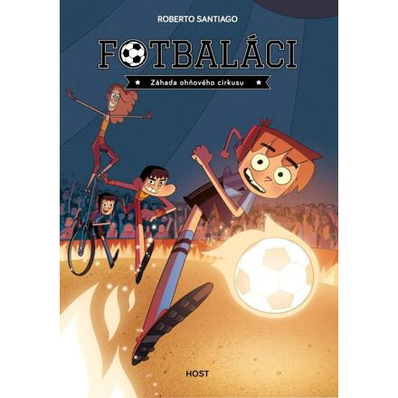Fotbaláci. Záhada ohňového cirkusu - Roberto Santiago
