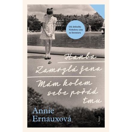 Hanba + Zamrzlá žena + Mám kolem sebe pořád tmu - Annie Ernauxová