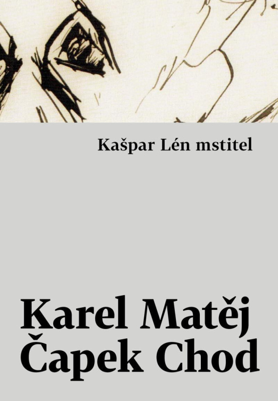 Kašpar Lén mstitel - Karel Matěj Čapek-Chod - kniha z kategorie Beletrie
