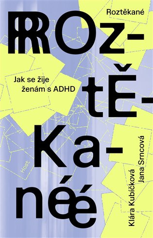 Roztěkané - Klára Kubíčková, Jana Srncová