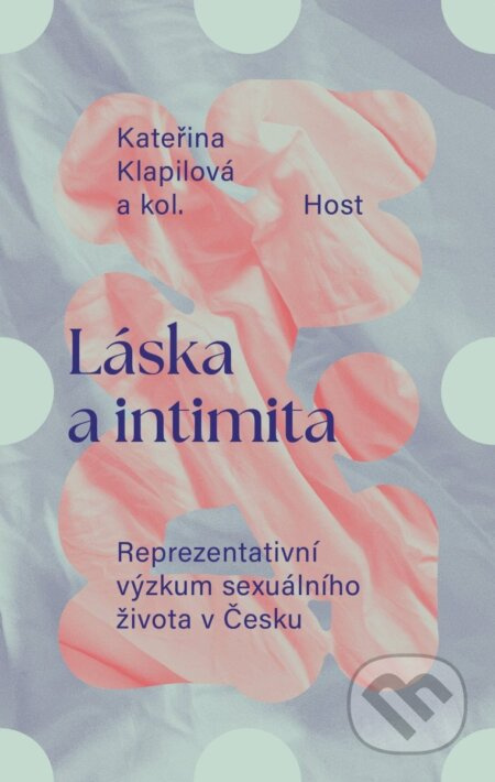 Láska a intimita (Reprezentativní výzkum sexuálního života v Česku) - kniha z kategorie Sociologie