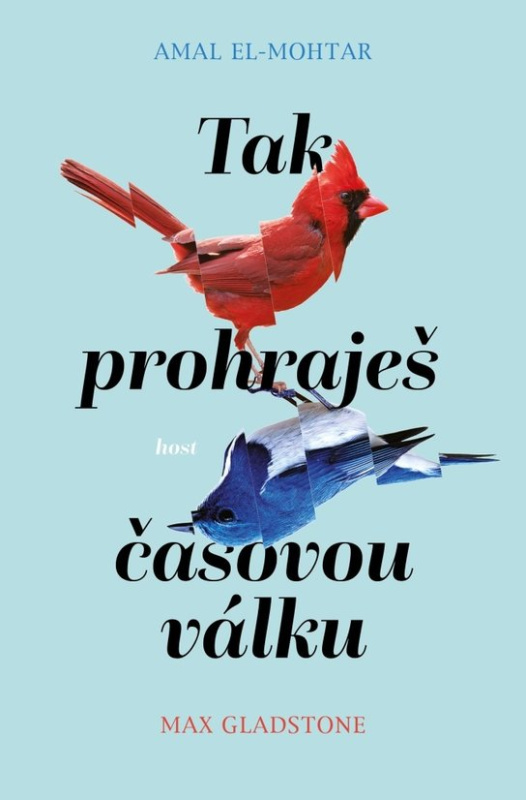Tak prohraješ časovou válku - Amal El-Mohtar, Max Gladstone