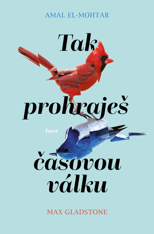 Tak prohraješ časovou válku - Amal El-Mohtar, Max Gladstone