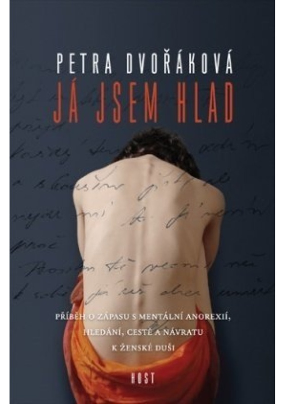 Já jsem hlad - příběh o zápasu s mentální anorexií, hledání, cestě a návratu k ženské duši Host - vydavatelství, s. r. o.