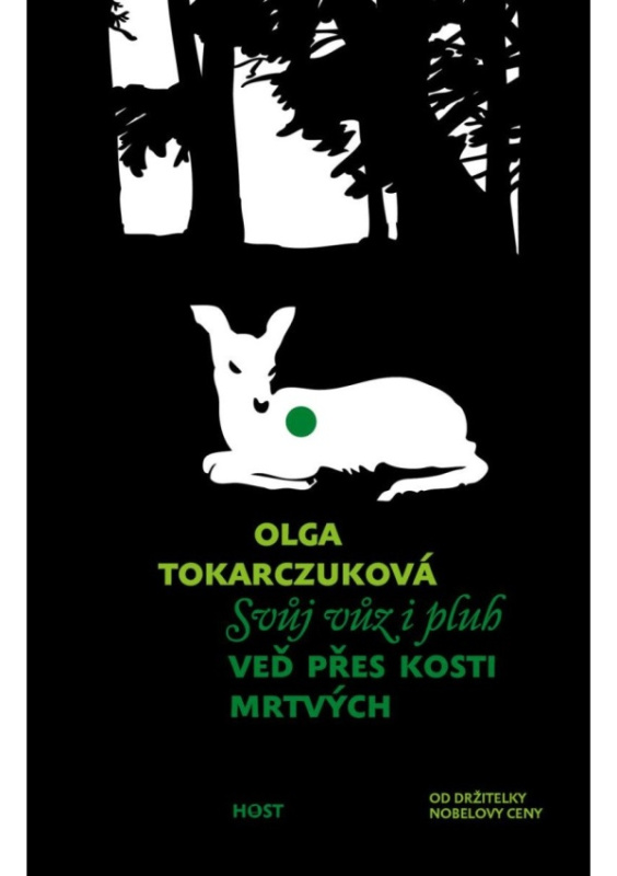 Svůj vůz i pluh veď přes kosti mrtvých - Olga Tokarczuková