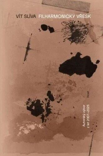 Filharmonický vřesk (Výbor z poezie 2007–2025) - Vít Slíva - kniha z kategorie Poezie