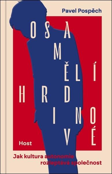 Osamělí hrdinové (Jak kultura autonomie rozleptává společnost) - kniha z kategorie Sociologie