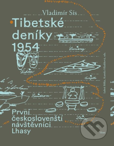 Tibetské deníky 1954 - První českoslovenští návštěvníci Lhasy Host - vydavatelství, s. r. o.