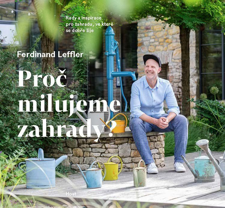 Proč milujeme zahrady? (Rady a inspirace pro zahradu, ve které se dobře žije) - kniha z kategorie Dům, byt a zahrada