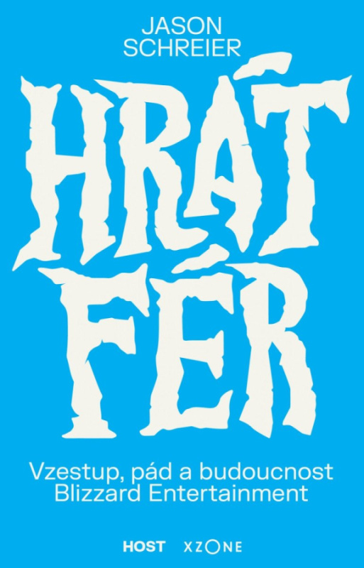 Hrát fér (Vzestup, pád a budoucnost Blizzard Entertainment) - kniha z kategorie Humanitní a společenské vědy