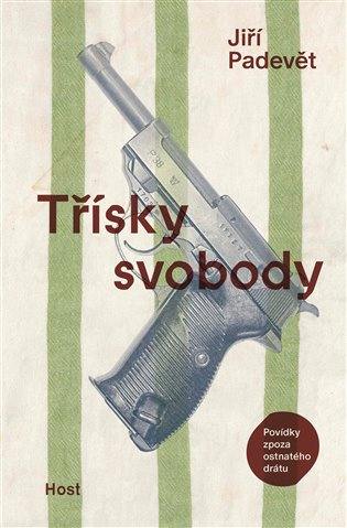 Třísky svobody -  Jiří Padevět