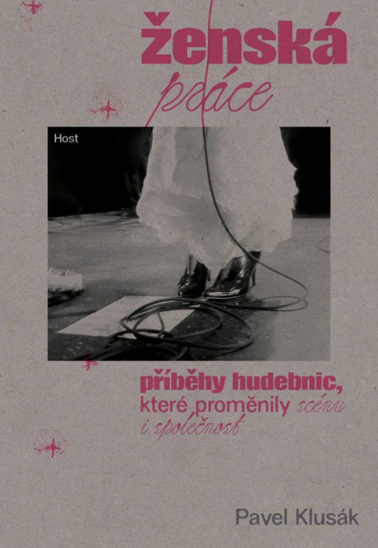 Ženská práce (Příběhy hudebnic, které proměnily scénu i společnost) - kniha z kategorie Sociologie