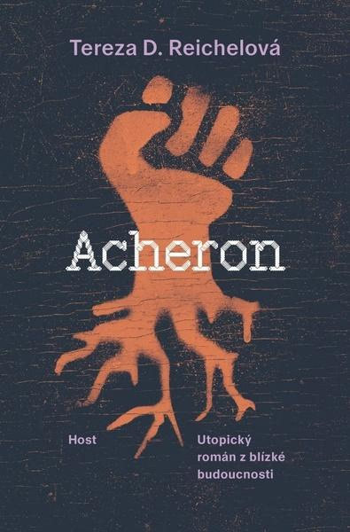 Acheron - Utopický román z blízké budoucnosti - D. Tereza Reichelová