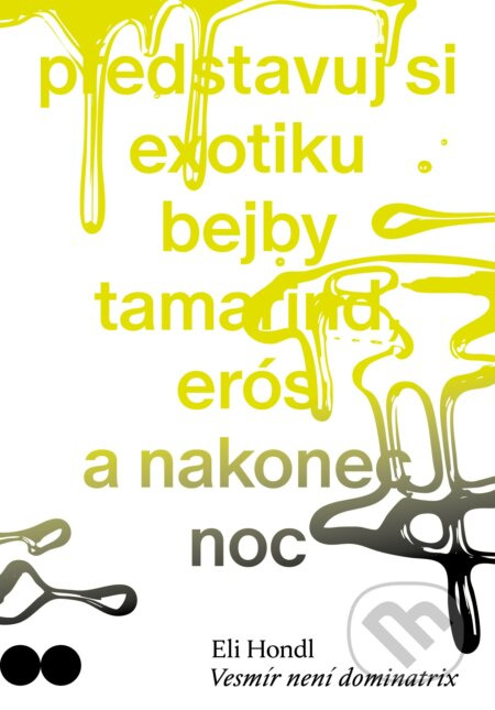 Vesmír není dominatrix - Eli Hondl - kniha z kategorie Poezie