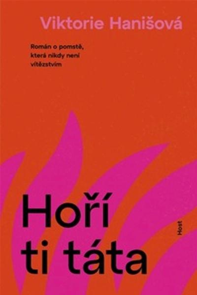 Hoří ti táta - Viktorie Hanišová - kniha z kategorie Společenská beletrie