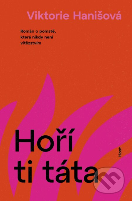 Hoří ti táta - Viktorie Hanišová - kniha z kategorie Společenská beletrie