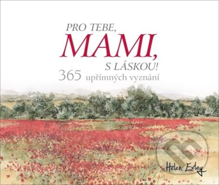 Pro Tebe, mami, s láskou - Helen Exley