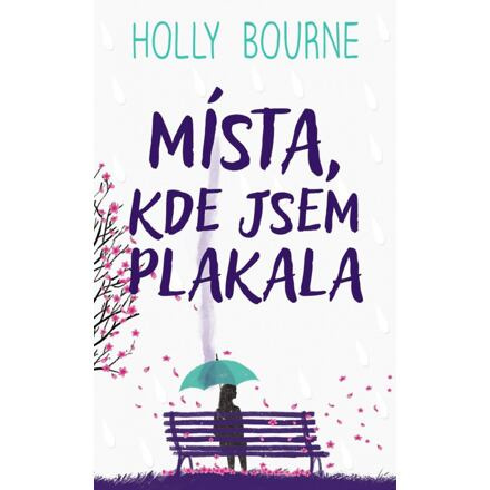 Místa, kde jsem plakala - Holly Bourne