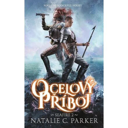 Seafire 2- Ocelový příboj - Natalie C. Parker
