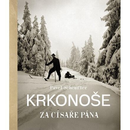 Krkonoše za císaře pána - Pavel Scheufler