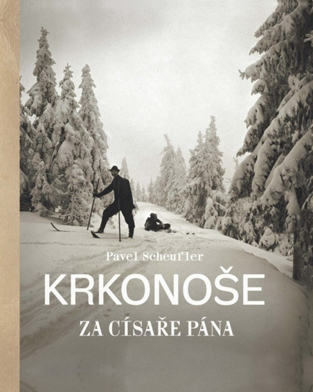 Krkonoše za císaře pána - Pavel Scheufler