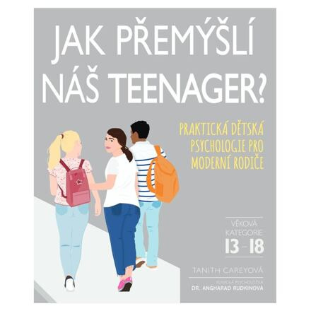 Jak přemýšlí náš teenager? - Tanith Careyová