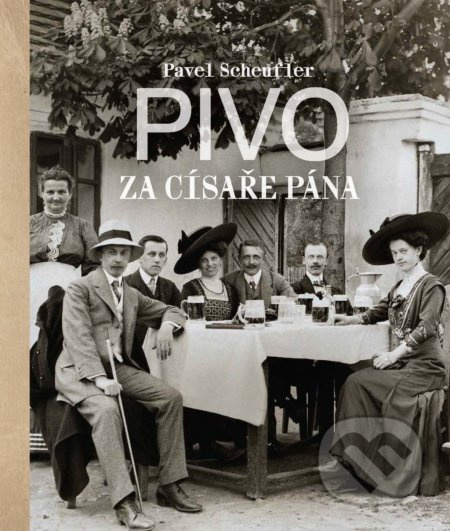 Pivo za císaře pána - Pavel Scheufler
