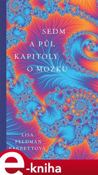 Sedm a půl kapitoly o mozku - Lisa Feldman Barrett