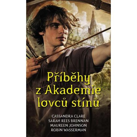 Příběhy z Akademie lovců stínů - Cassandra Clareová
