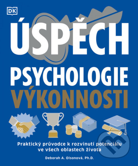 Úspěch. Psychologie výkonnosti - Deborah A. Olsonová