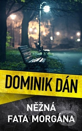 Něžná fata morgána - Dominik Dán