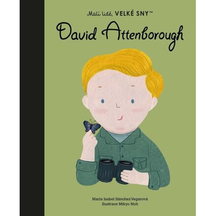 David Attenborough. Malí lidé, velké sny - María Isabel Sánchez Vegarová