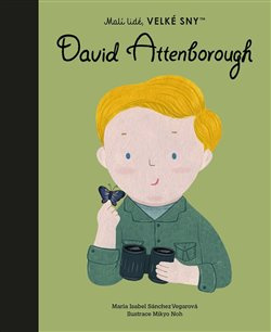 David Attenborough. Malí lidé, velké sny - María Isabel Sánchez Vegarová