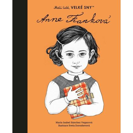 Anne Franková. Malí lidé, velké sny	 - María Isabel Sánchez Vegarová