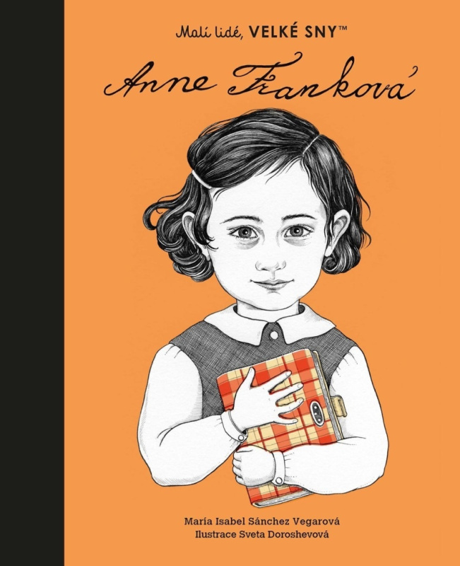 Anne Franková. Malí lidé, velké sny	 - María Isabel Sánchez Vegarová
