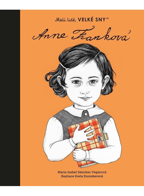 Anne Franková. Malí lidé, velké sny	 - María Isabel Sánchez Vegarová